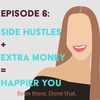 Side Hustles + Extra Money = Happier You