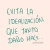 Deja de idealizarte