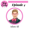 Tea and Cake - Adam All