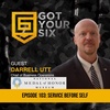 103 Service Before Self: A Mission to Create a Positive Difference w/ Darrell Utt