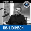 #124 - Josh Johnson