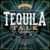 #132 - Tequila Talk Vol. 10