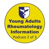 Young Adults Rheumatology Information Podcasts: Episode 2 - All about the Young Adults Clinic