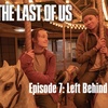 The Last of Us - Ep. 7 Left Behind