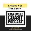 Episode 21- East Coast West Coast Podcast with Tuma Basa @tumabasa