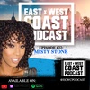 Episode 22- East Coast West Coast Podcast with Misty Stone