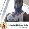 Episode 12 - Mogul Body