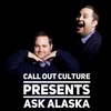 Call Out Culture Presents: Ask Alaska Too the Askening