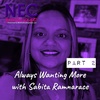 Always Wanting More with Sabita Ramnarace: Part 2