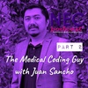 The Medical Coding Guy with Juan Sancho: Part 2