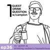 ep36 - AJ / Reuben's Hazealicious IPA