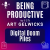 Ep 74 - Digital Doom Piles