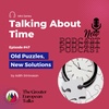 GET #47 - Talking About Time: Old Puzzles, New Solutions