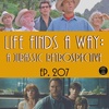 Life Finds a Way: A Jurassic Retrospective / Ep. 207