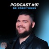 🌱 Get Ahead Of 99% Of People in 2023 – Dr. Corey Wilks | Podcast #91