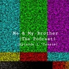 Me & My Brother [Episode 1 "Yessie"]