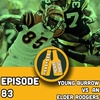 Young Burrow vs Elder Rodgers - Episode 83 Underage Packers