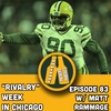 "Rivalry" Week in Chicago - Episode 83 Underage Packers