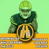 Dropping 50 while repping the 50's - Episode 84 Underage Packers