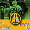 The Boogeyman Cardinals - Episode 86