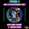 Episode 6: Why Do Relationships Fail?