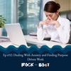 32 [Bonus] Tea Time with Dr. Dana Wang: Dealing With Anxiety and Finding Purpose Driven Work
