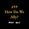 59 | How Do We Ally? Talk with Ed Pokropski and Galen Reeves-Darby