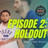 Episode 2: Holdout, Will They Play?