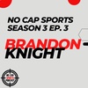 Episode 3: Brandon Knight