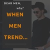When Men tReNd(featuring Men)