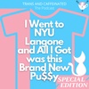 SPECIAL EDITION: I Went to NYU Langone and All I Got was this Brand New Pu$$y