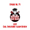 Ep. 74: LICK! (Earl Sweatshirt Review)