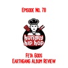 Ep. 78: Feta Gods (EARTHGANG Album Review)