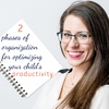 2 Critical Phases of Organization for Optimizing Your Child's Productivity
