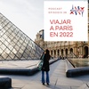36 - ¿Cómo es la experiencia de viajar a París en 2022?