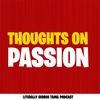 #56 Thoughts on Passion [Tamil] | Literally George Tamil Podcast