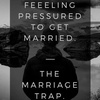 Get married or you'll die alone