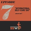 Episode 7: International Self Care Day ft. Ashlyn Doty!