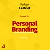 Le BRIEF : Episode 00 - PERSONAL BRANDING - by WORKART