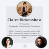 Claire Birkenshaw: A Trans Life; Transgender, Transition, and forever Translating...