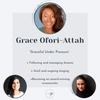 Grace Ofori- Attah: Graceful Under Pressure