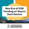 A New Era of Carbon Removal Funding w/ Noya's Josh Santos