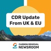 CDR Update from UK and EU
