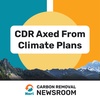 CDR Axed from Climate Plans 