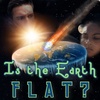 9 - Is The Earth Flat?