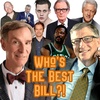 22 - Who's The Best Bill? Nye V. Gates