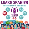 Podcast #6. B1. Lo que me enfada. Nivel B1. Learn Spanish with Hispanic Horizons