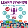 Podcast #8. A1. Mi grupo de amigos (My group of friends). Nivel A1. Learn Spanish with Hispanic Horizons