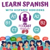 Podcast #9. B2. Mis Deseos para el Mundo. Nivel B2. Learn Spanish with Hispanic Horizons