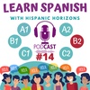 Podcast #21. B2. Una afición especial para mí. Nivel B2. Learn Spanish with Hispanic Horizons